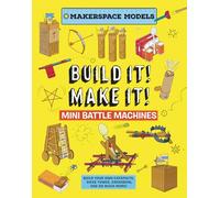 Build It! Make It! Mini Battle Machines