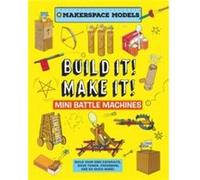 Build It! Make It! Mini Battle Machines