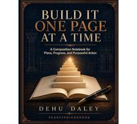 Build It One Page at a Time: A Composition Notebook for Plans, Progress, and Purposeful Action