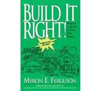 Build It Right! Myron E. Ferguson (Auteur)
