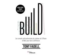 Tony Fadell – Build – Les conseils anticonformistes du créateur de l'iPhone et Nest – Broché