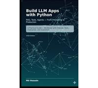 Build LLM Apps with Python RAG, Tools, Agents , From Prompting to Production: A Practical Guide + Workbook with Projects, Tests, Evaluation, and Guardrails