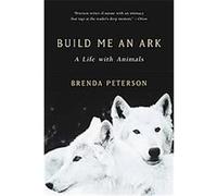 Build Me an Ark Brenda Peterson (Auteur)