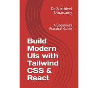 Build Modern UIs with Tailwind CSS & React: A Beginner’s Practical Guide