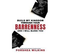 Build My Kingdom Through Your Barrenness And I Will Bless You