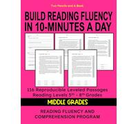 Build Reading Fluency in 10 Minutes a Day 116 Reproducible Leveled Passages Reading Levels 5th-8th Grades