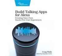 Build Talking Apps for Alexa by Craig Walls Craig Walls (Auteur)