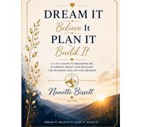 Build the Dream-Book One: Dream It: A Practical Workbook for Discovering Your Purpose, Defining Your Vision, and Turning Your Dream Into a Plan