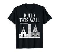 Build This Wall Ironic Séparer Église et État T-Shirt