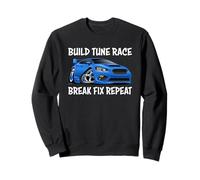 Build Tune Race Break Fix Repeat Import Car Cartoon Humour Sweatshirt
