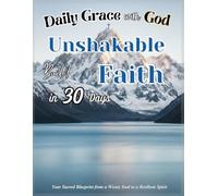 Build Unshakable Faith in 30 Days: Your Sacred Blueprint from a Weary Soul to a Resilient Spirit: A Progressive, Step-by-Step Guide to Discovering ... Prayer Journal, Workbook for Unwavering Hope.