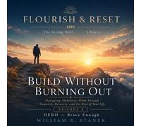 Build Without Burning Out Designing Ambitious Work Around Capacity, Recovery, and the Rest of Your Life - William R. Stanek - Stanek & Associates Press - ebook (ePub) - Livre