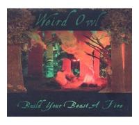 Weird Owl – Build Your Beast a Fire – CD