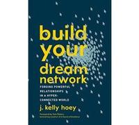 Build Your Dream Network: Forging Powerful Relationships in a Hyper-Connected World - [Version Originale] Inconnu (Auteur)