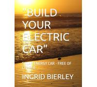 "BUILD YOUR ELECTRIC CAR": SOLAR ENERGY CAR - FREE OF CHARGE