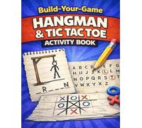 Build-Your-Game Hangman & Tic Tac Toe Activity Book: Create, Customize & Play Classic Games | Interactive Puzzle Fun for Kids