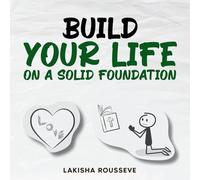 Build Your Life On A Solid Foundation