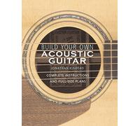 Jonathan Kinkead – Construisez votre guitare acoustique – Instructions et plans à taille réelle