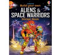 Build Your Own Aliens And Space Warriors Sticker Book