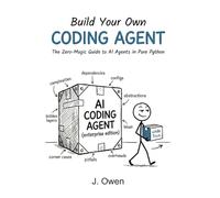 Build Your Own Coding Agent: The Zero-Magic Guide to AI Agents in Pure Python