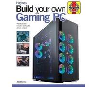 Adam Barnes – Build Your Own Gaming PC – Haynes
