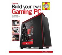 Build Your Own Gaming PC: The Step-by-step Manual to Building the Ultimate Computer