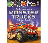 Build Your Own Monster Trucks Sticker Book: Complete 11 Awesome Trucks with 100+ Stickers and Statistics for Kids (Ages 5-8)