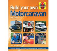 Build Your Own Motorcaravan (2nd Edition): A practical manual for van conversions, coachbuilts and major renovation projects