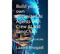 Build your own Optimized AI Agents with Crew AI and LangChain: (along with basics of LLMS,RAG and Langchain)