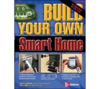 Build Your Own Smart Home, Build Your Own Robert C. Elsenpeter, Toby J. Velte (Auteur)