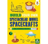 Build Your Own Spectacular Model Spacecrafts
