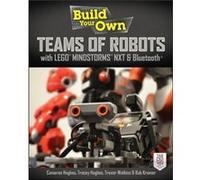 Build Your Own Teams of Robots with LEGO Mindstorms NXT and Bluetooth by Bob Kramer Cameron Hughes Tracey Hughes Trevor Watkins Bob Kramer (Auteur)
