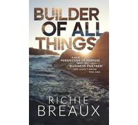 Builder of All Things: A New Perspective of Purpose with the 'Business Partner' You Didn't Know You Had