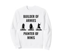 Builder of Armies Painter of Minis Jeu de rôle de Table Sweatshirt