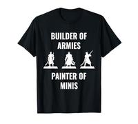 Builder of Armies Painter of Minis Jeu de rôle de Table T-Shirt