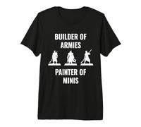Builder of Armies Painter of Minis Jeu de rôle de Table T-Shirt Haut de Gamme