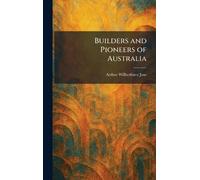 Builders and Pioneers of Australia