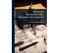 Builders' Architectural Drawing Self-taught
