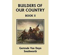 Builders Of Our Country, Book Ii (Yesterday's Classics)