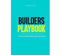 Builders Playbook: 10x Your Leads & Dominate Your Market