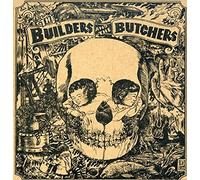 Builders & The Butchers - Builders & The Butchers
