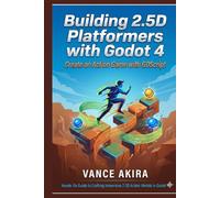 Building 2.5D Platformers with Godot 4: Create an Action Game with GDScript