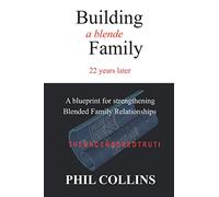 Building a Blended Family 22 Years Later: The Uncensored Truth
