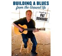 Donohue, Pat - Building a Blues from the Ground Up