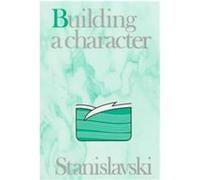 Building a Character Stanislavski, Elizabeth Reynolds Hapgood (Auteur)