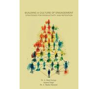 Building A Culture of Engagement: Strategies for Productivity and Retention