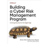 Building a Cyber Risk Management Program – Evolving Security for the Digital Age – O’Reilly Verlag