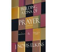 Building a DNA of Prayer in Your People: A Theological and Practical Guide