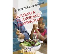 BUILDING A FLOURISHING GENERATION: THE FLOURISHING FAMILY