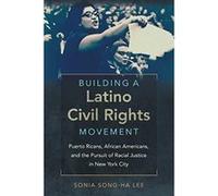 Building a Latino Civil Rights Movement (Justice, Power, and Politics) - [Livre en VO] Sonia Song Lee (Auteur)